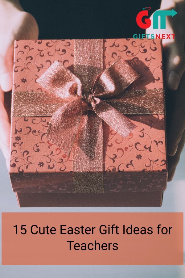 15 Cute Easter Gift Ideas for Teacher