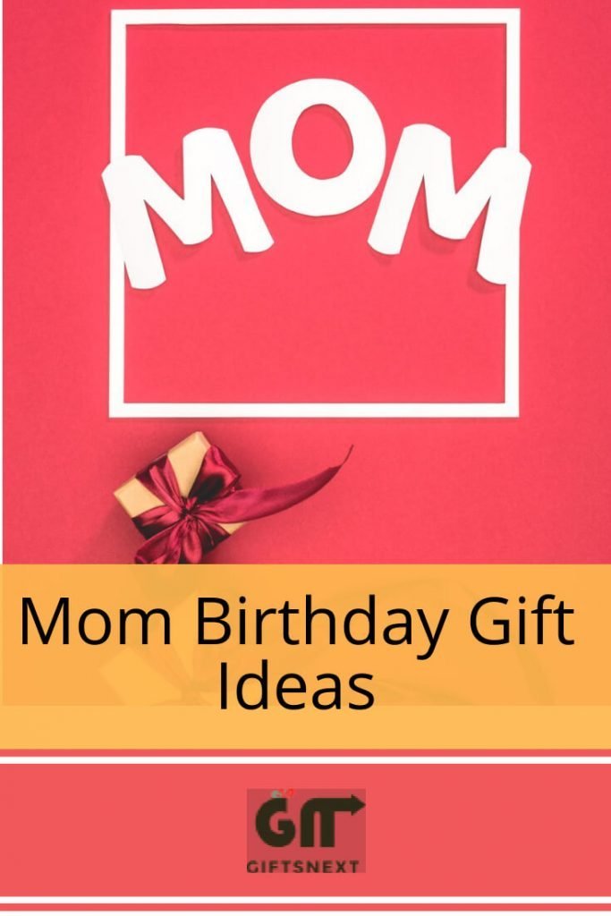 Mom Birthday Gift Ideas